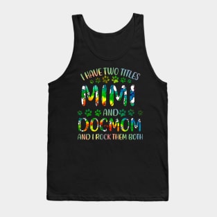 I Have Two Titles Mimi And Dog Mom Tank Top